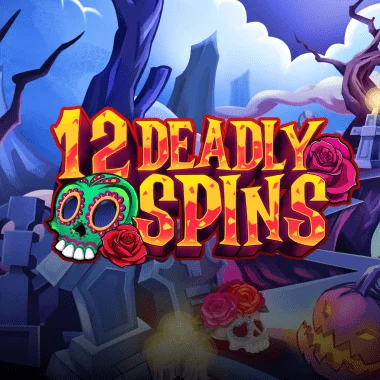 12 Deadly Spins